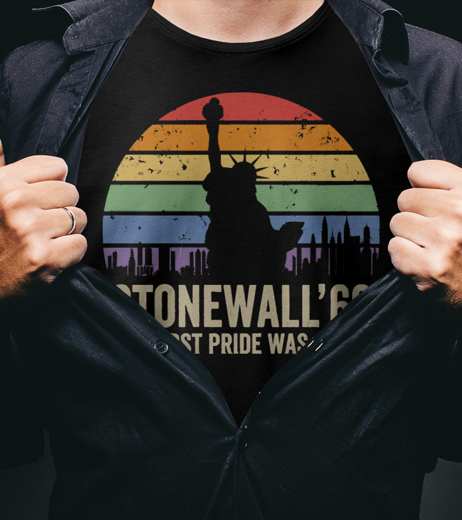 Stonewall '69 The First Pride Was A Riot Statue Of Liberty Rainbow T-Shirt
