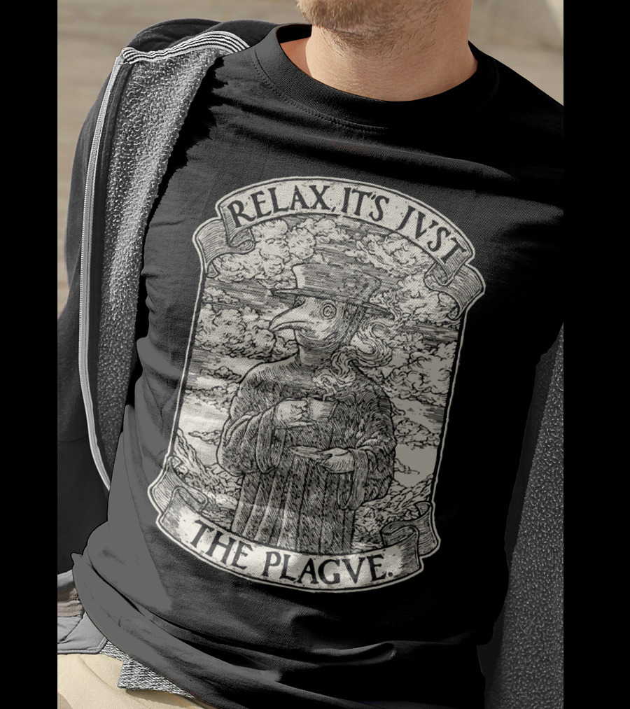 RELAX IT'S JVST THE PLAGVE Plague Doctor With Coffee T-Shirt