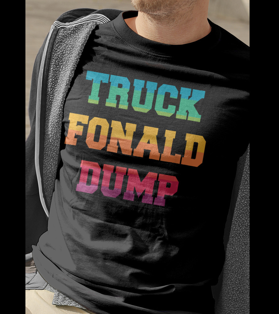 TRUCK FONALD DUMP Bold Colorful Typography T-Shirt