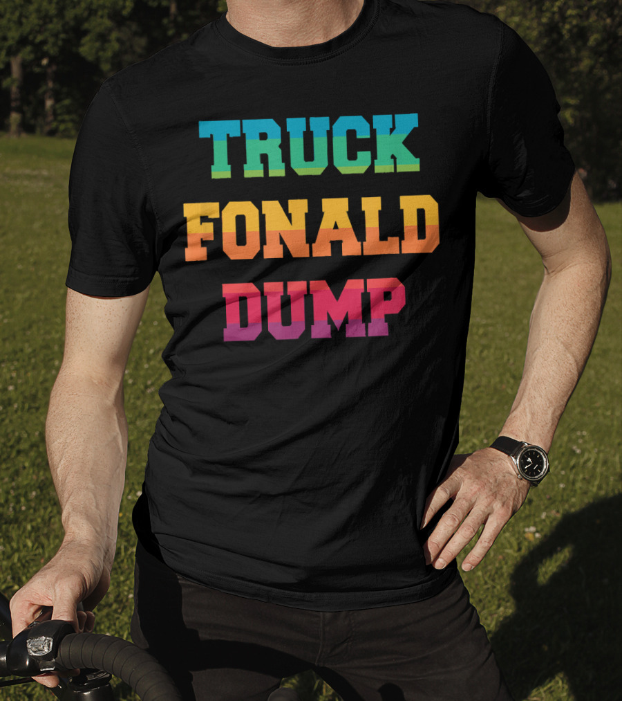 TRUCK FONALD DUMP Bold Colorful Typography T-Shirt
