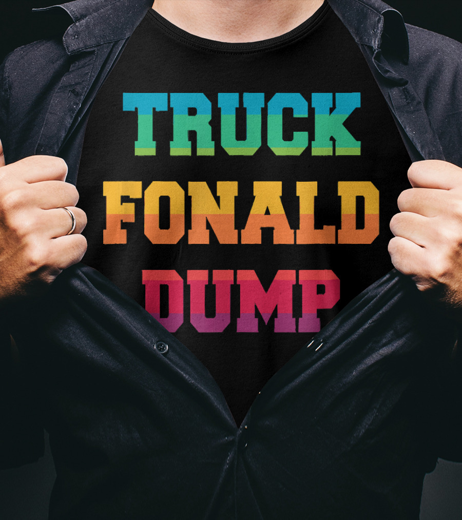 TRUCK FONALD DUMP Bold Colorful Typography T-Shirt