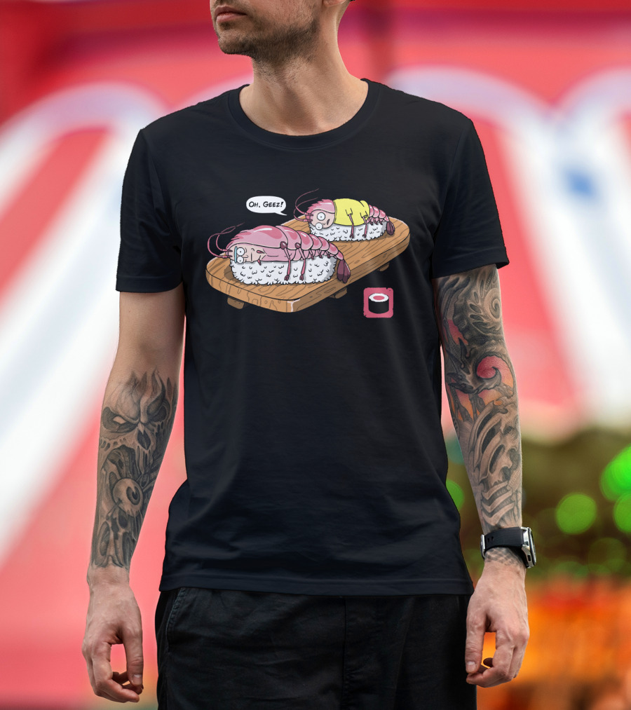 Oh Geez Fascist Sushi Shrimps T-Shirt