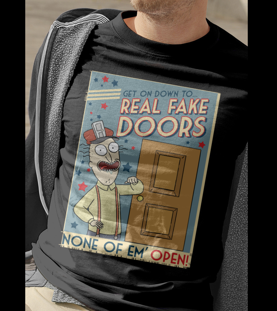 Get On Down To Real Fake Doors None Of Em' Open Rick And Morty Interdimensional Cable Advertisement T-Shirt