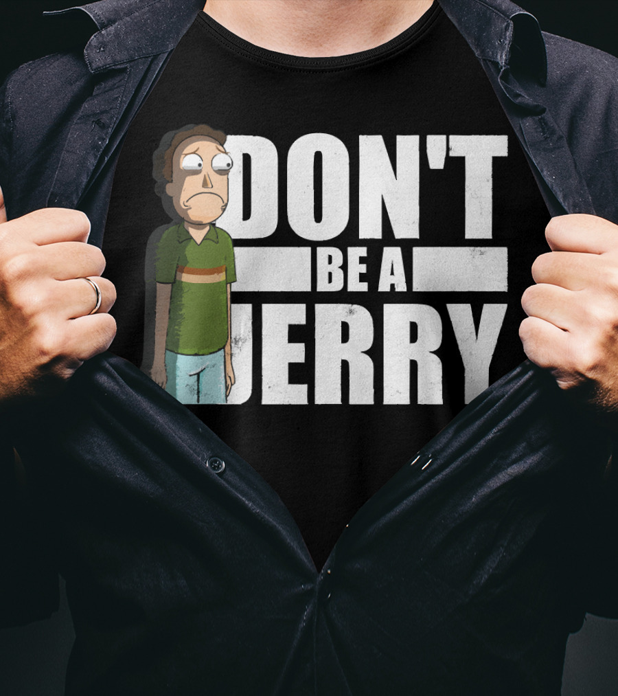 Rick And Morty Don't Be A Jerry T-Shirt