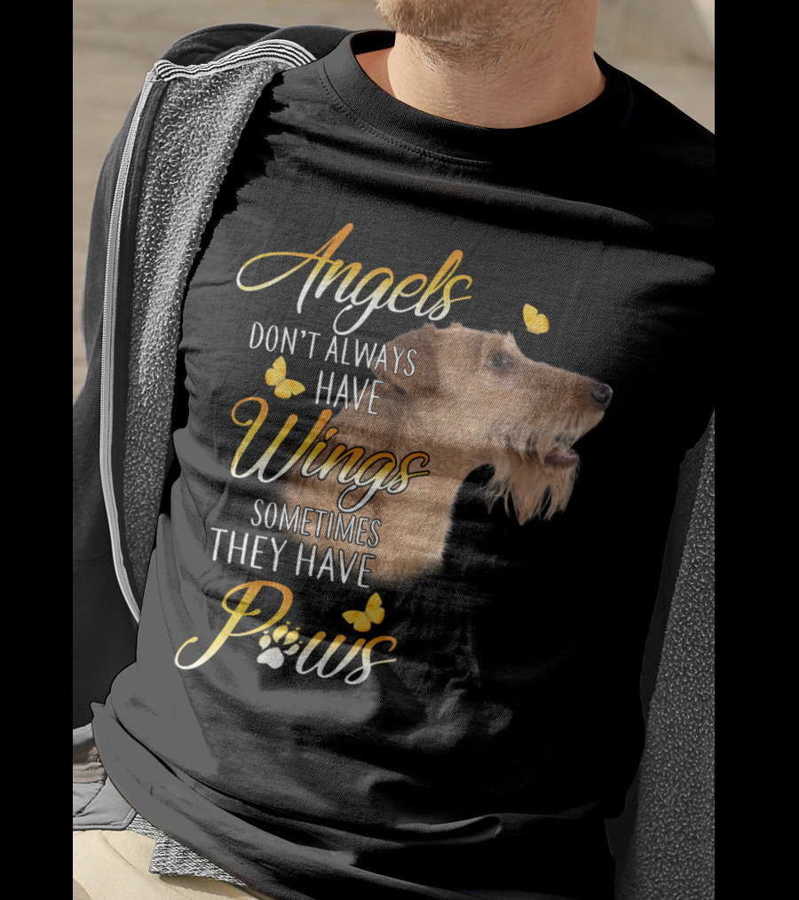 Angels Don't Always Have Wings Sometimes They Have Paws Airedale Terrier T-Shirt