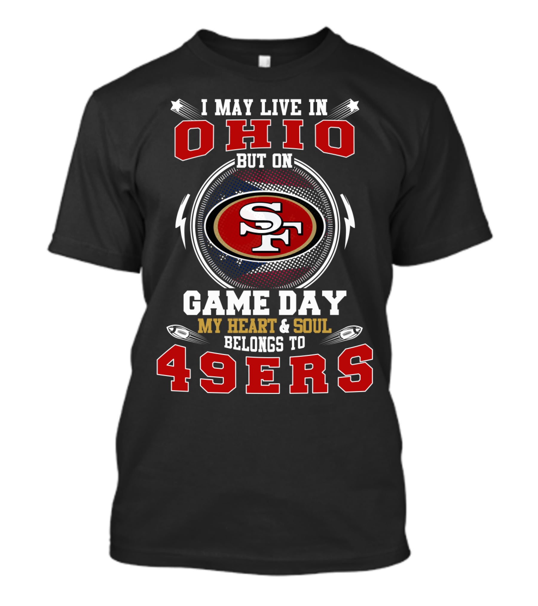Ohio Residents' Loyalty To 49ers On Game Day T-Shirt