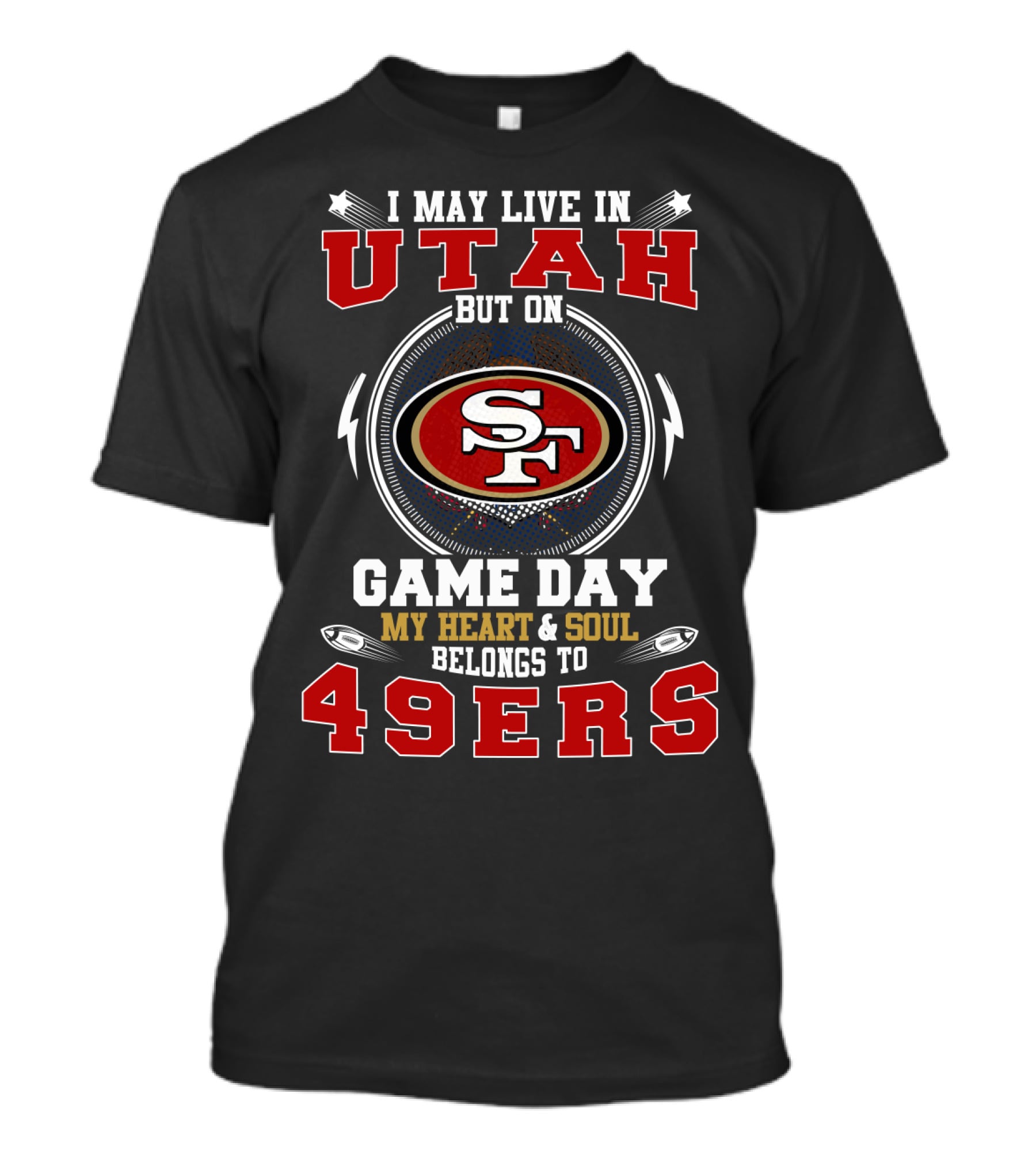 Utah Game Day My Heart & Soul Belongs To 49ers T-Shirt