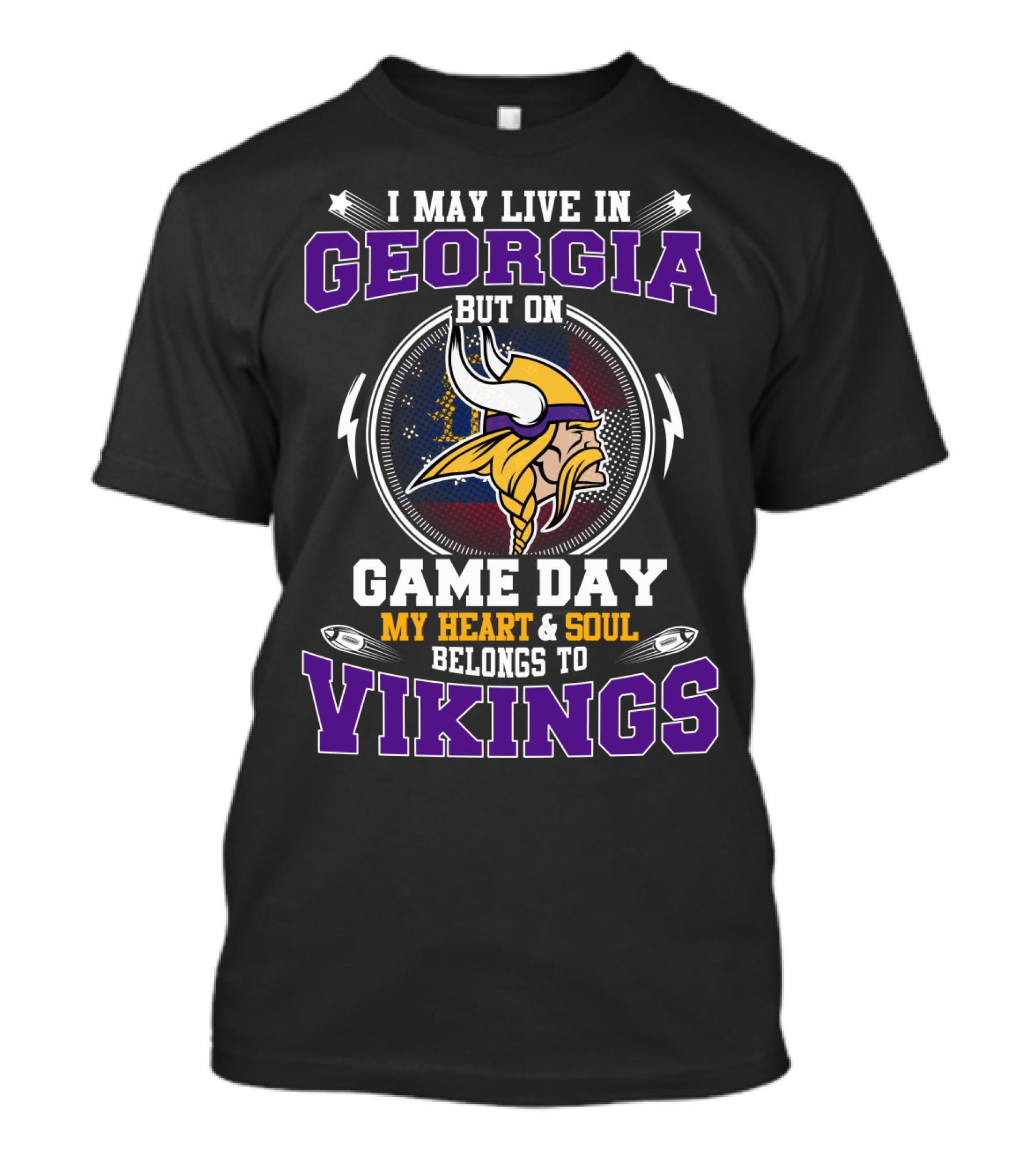I May Live In Georgia But On Game Day My Heart & Soul Belongs To Vikings T-Shirt