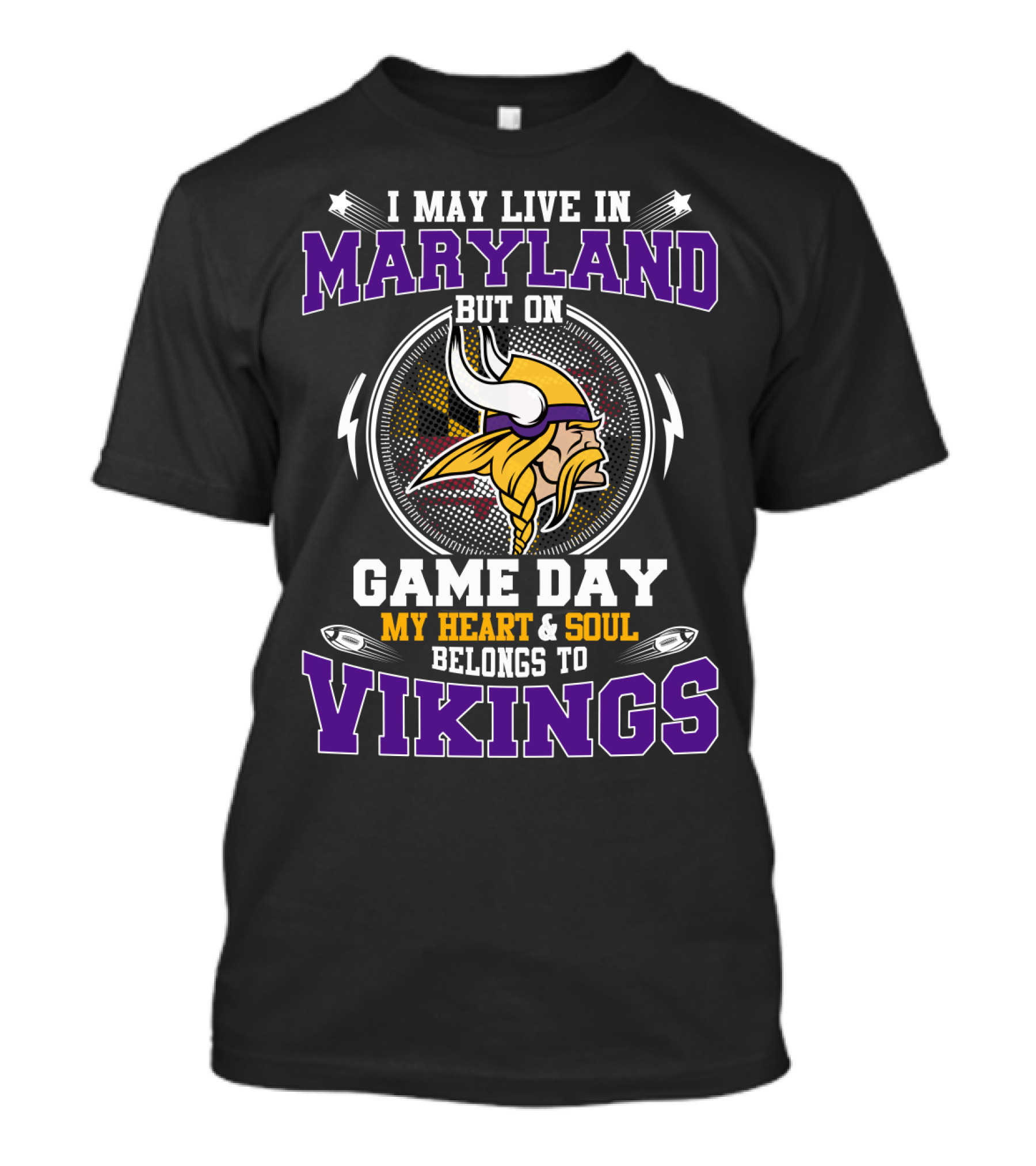 I May Live In Maryland But On Game Day My Heart & Soul Belongs To Vikings T-Shirt