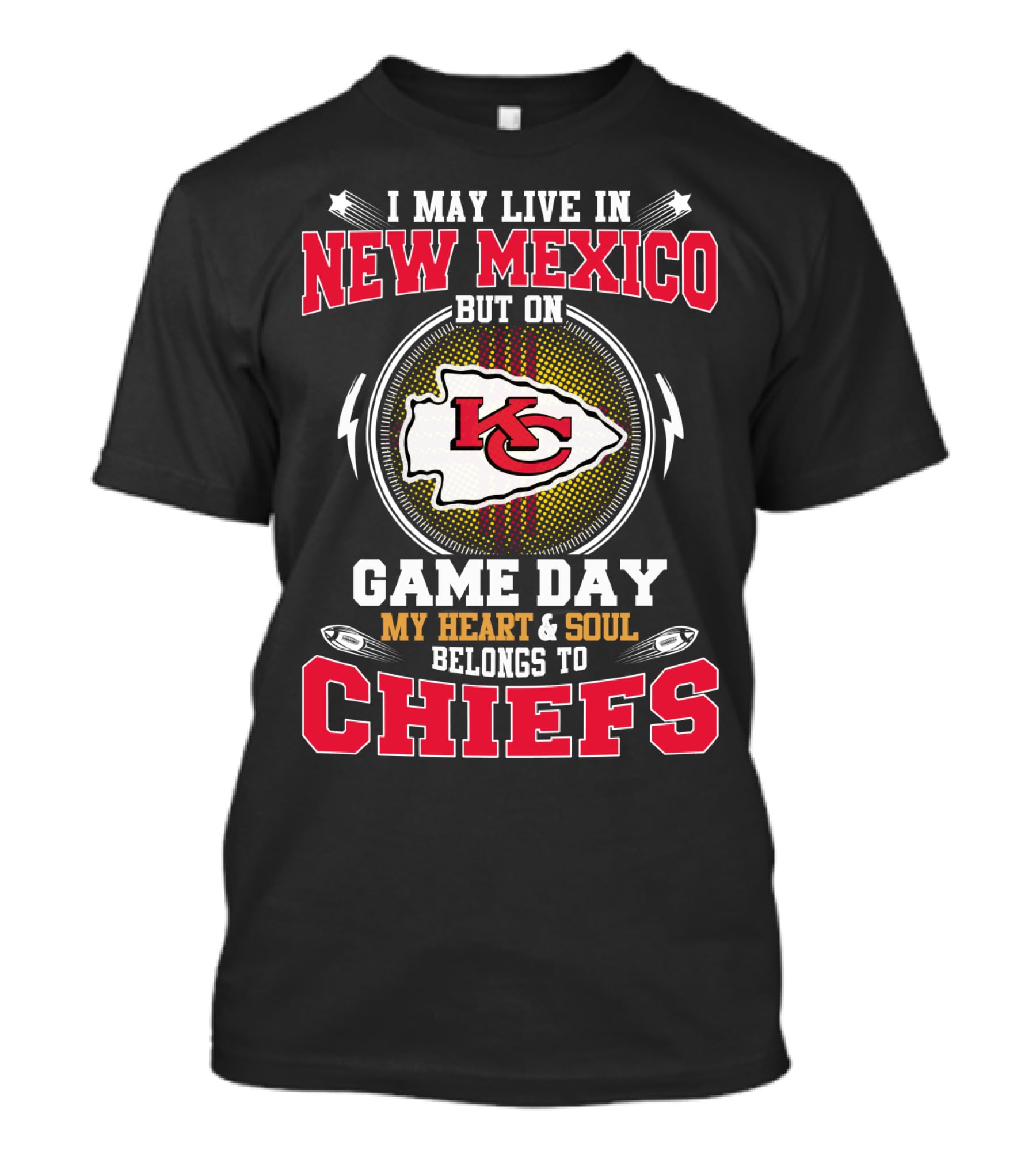 I May Live In New Mexico But On Game Day My Heart & Soul Belongs To Chiefs T-Shirt