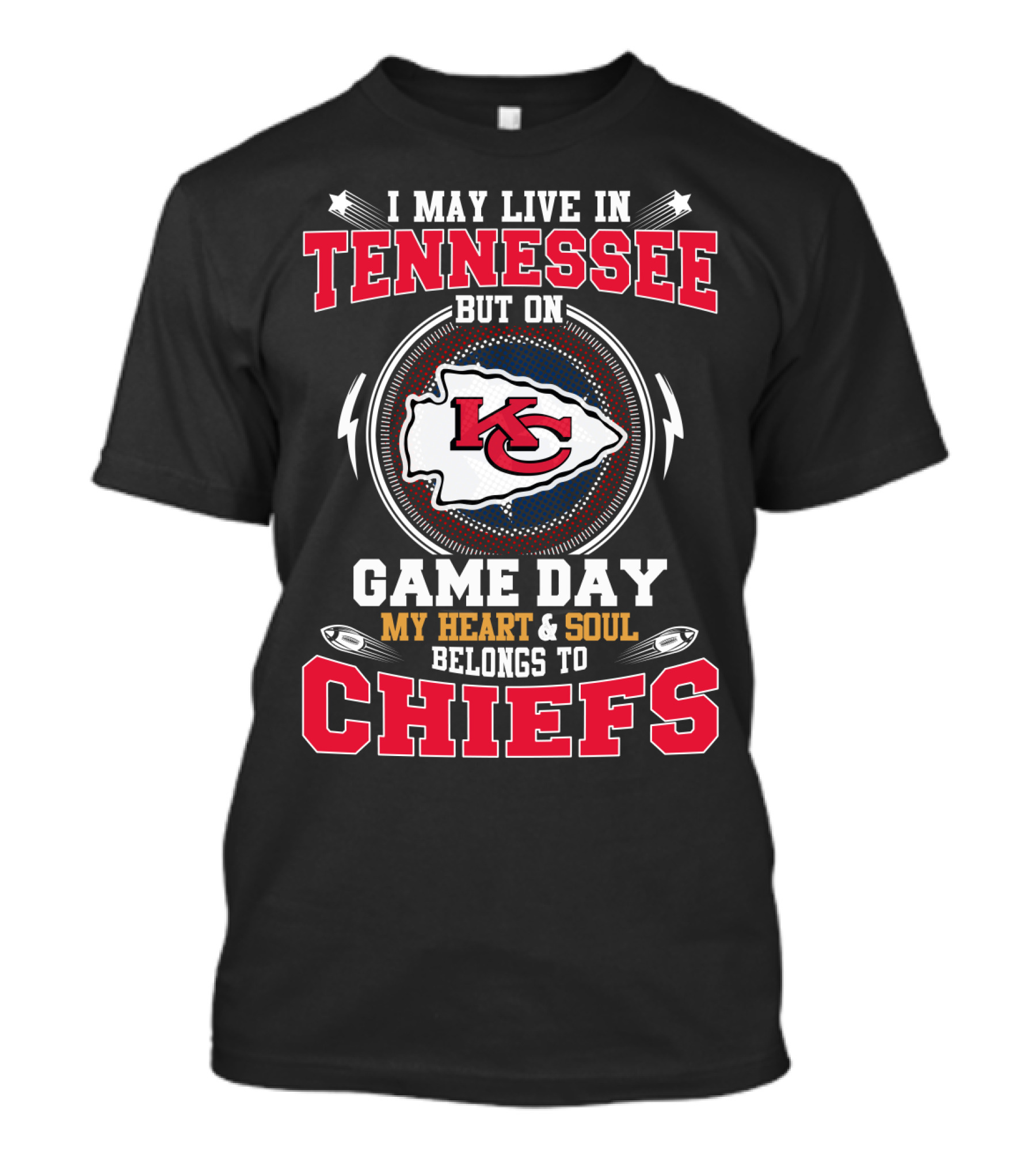 I May Live In Tennessee But On Game Day My Heart & Soul Belongs To Chiefs T-Shirt