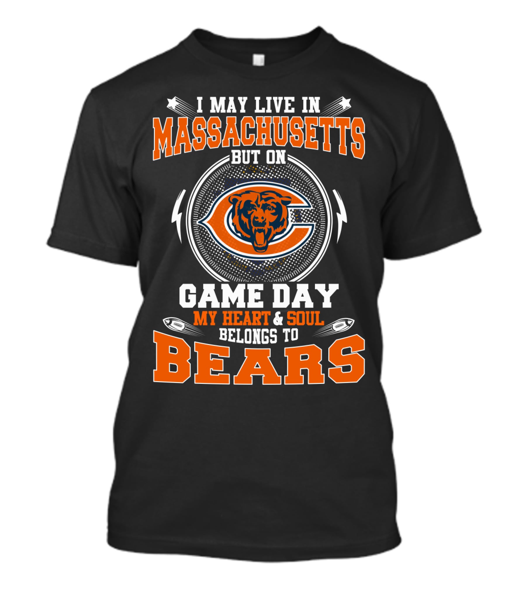 I May Live In Massachusetts But On Game Day My Heart & Soul Belongs To Bears T-Shirt