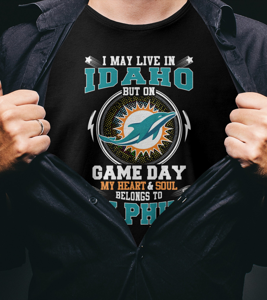 Idaho On Game Day My Heart & Soul Belongs To Dolphins T-Shirt