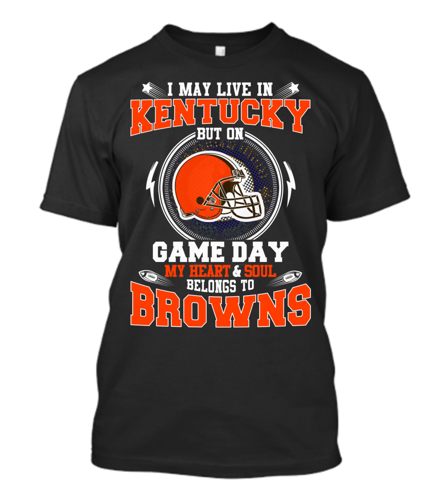 Kentucky Resident With Heart And Soul Dedicated To Game Day Browns T-Shirt