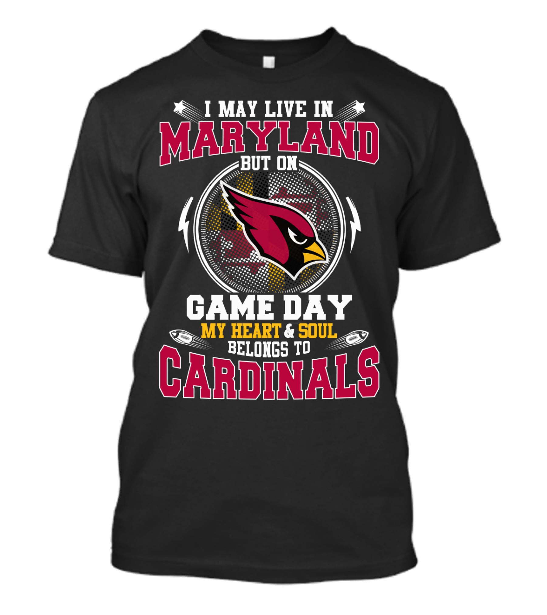I May Live In Maryland But On Game Day My Heart & Soul Belongs To Cardinals T-Shirt