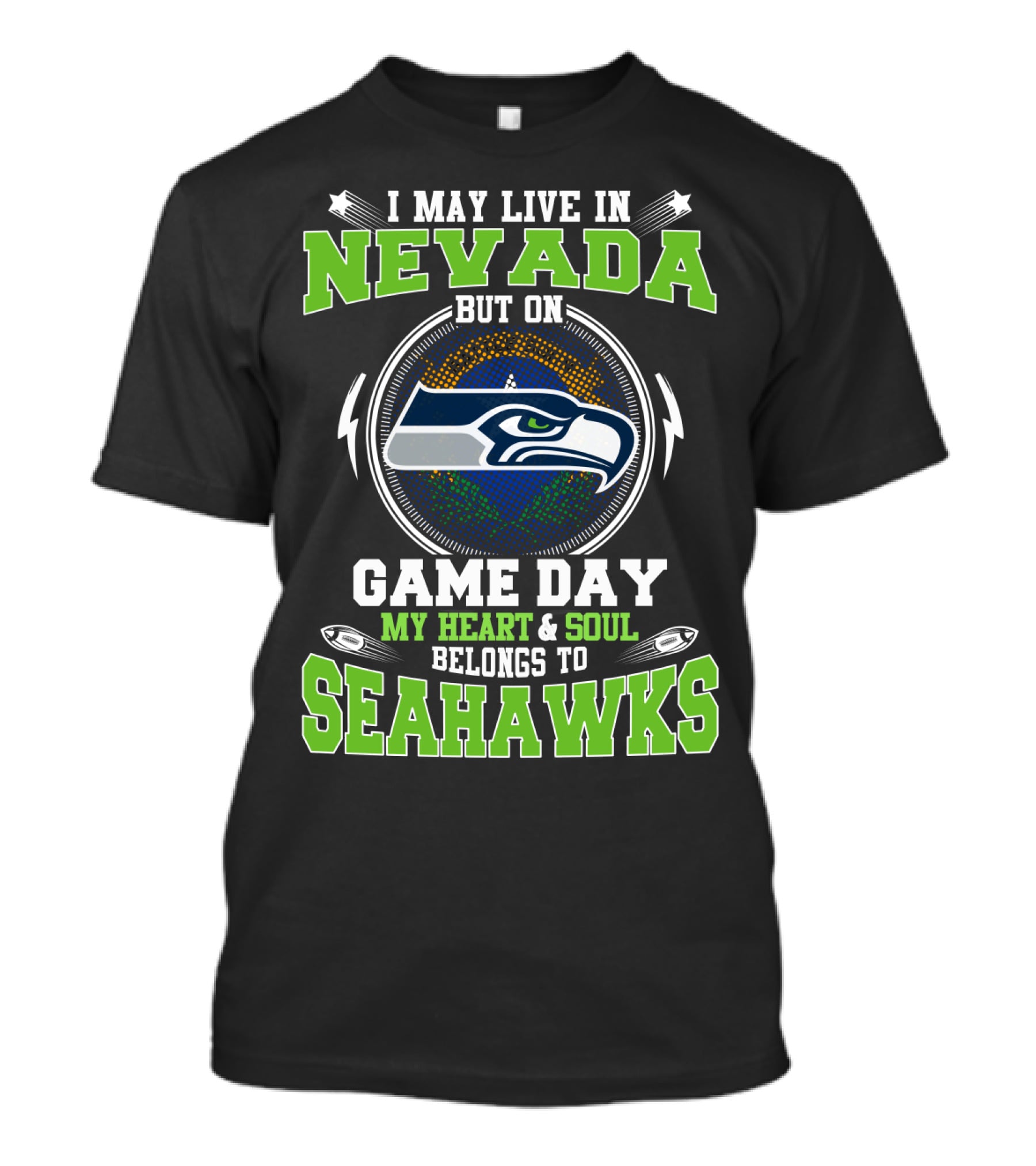 I May Live In Nevada But On Game Day My Heart & Soul Belongs To Seahawks T-Shirt