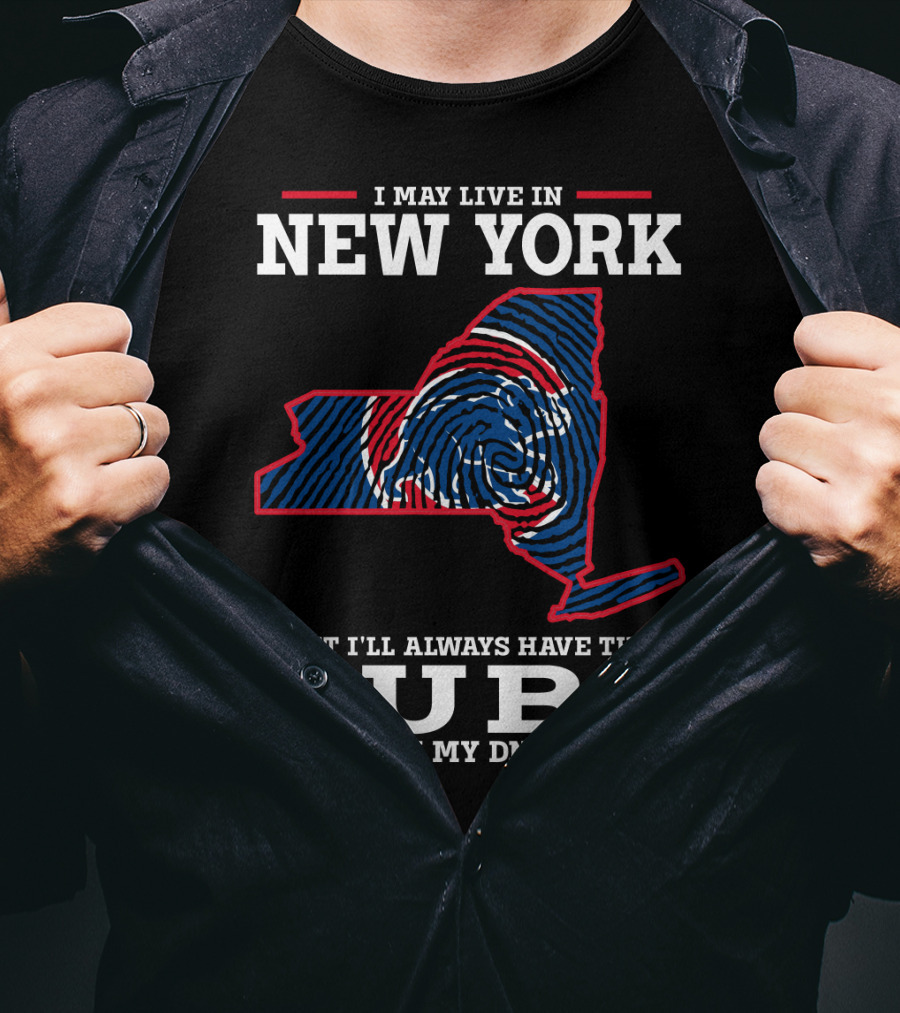 I May Live In New York But I'll Always Have The Cubs In My DNA T-Shirt