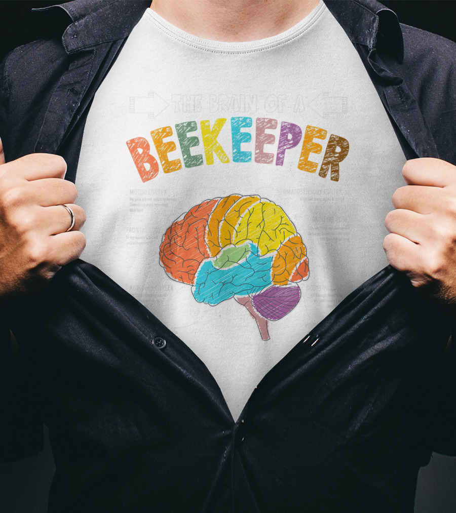 The Brain Anatomy Of A Beekeeper With Humor For Apiarist Enthusiasts T-Shirt
