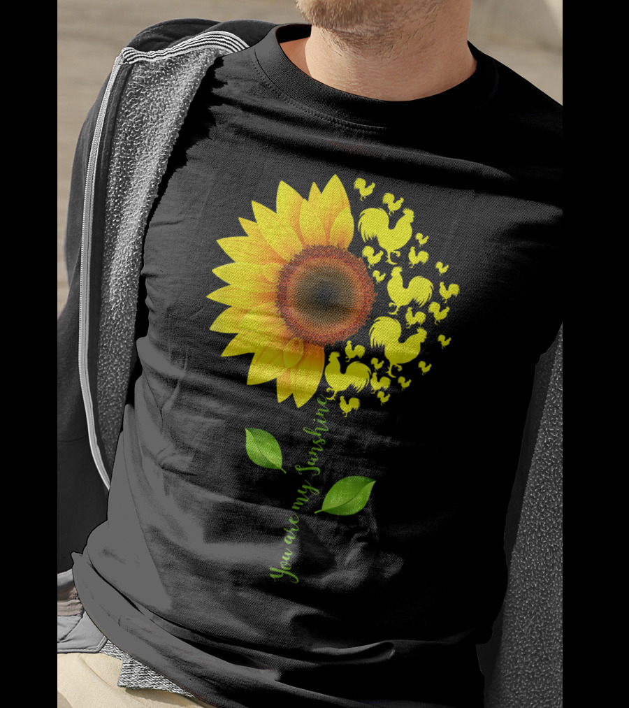 You Are My Sunshine Sunflower Rooster Chickens Farmer T-Shirt