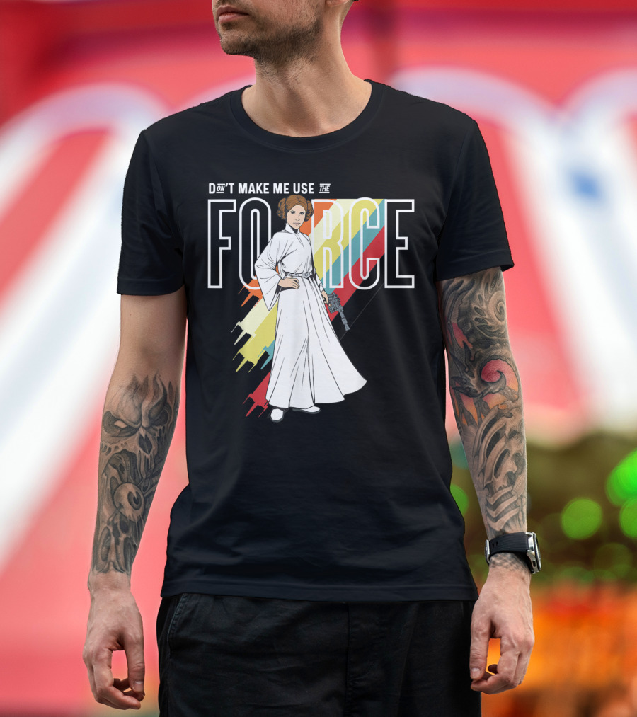 Don't Make Me Use The Force Princess Leia T-Shirt