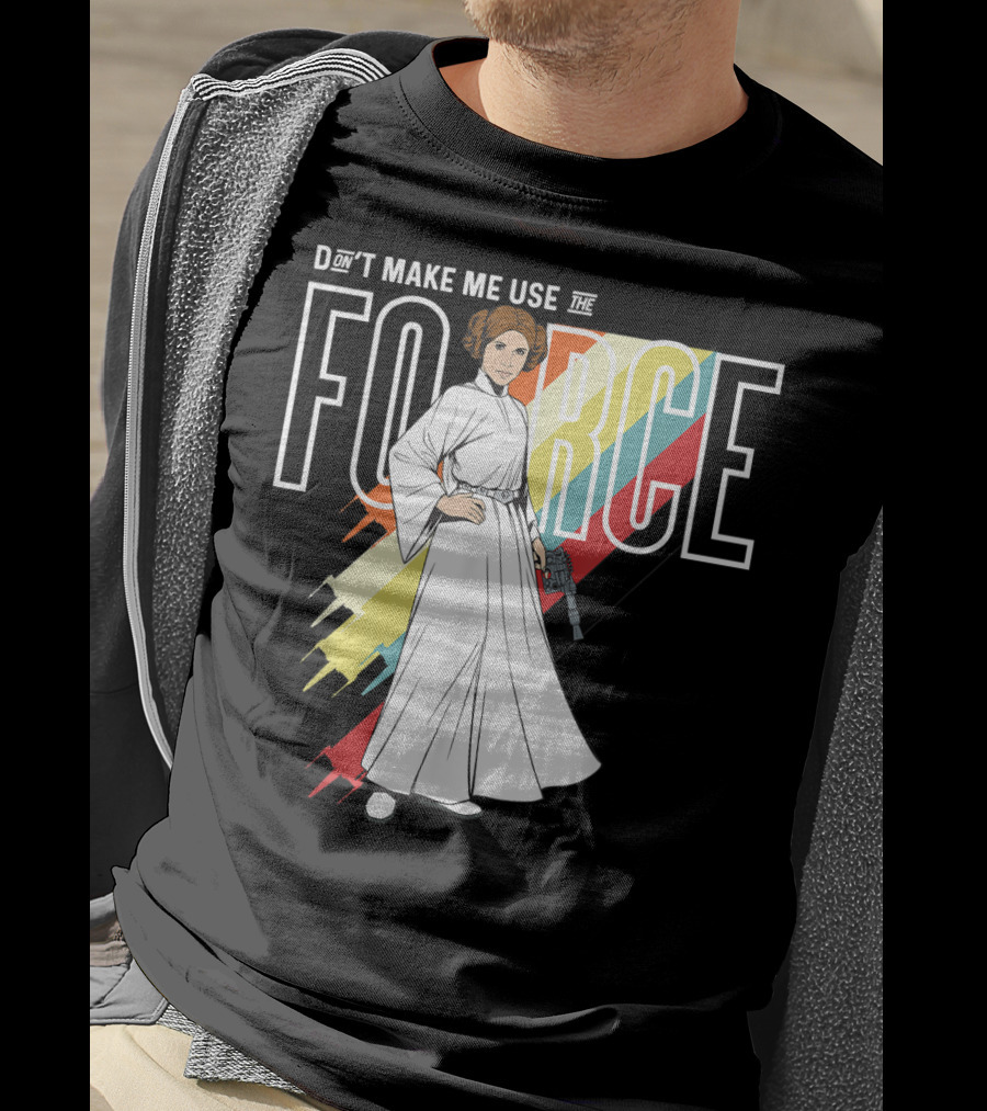 Don't Make Me Use The Force Princess Leia T-Shirt