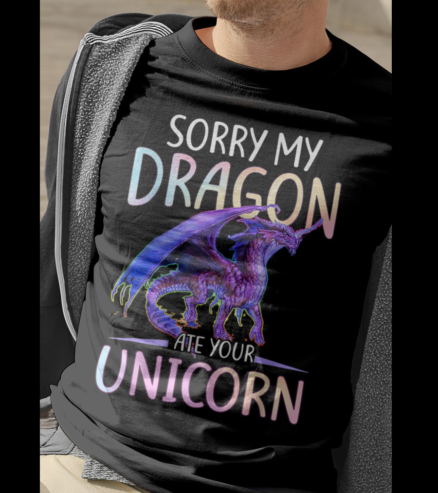 Sorry My Dragon Ate Your Unicorn T-Shirt