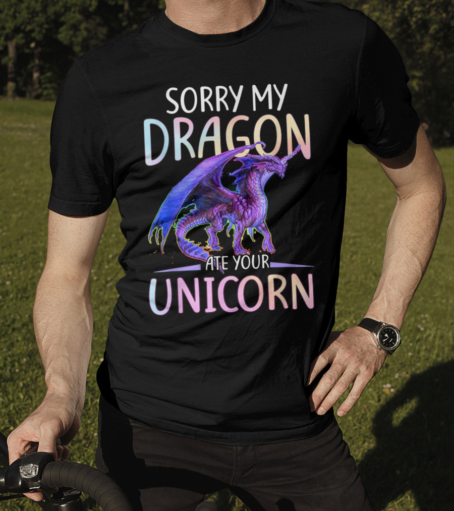 Sorry My Dragon Ate Your Unicorn T-Shirt