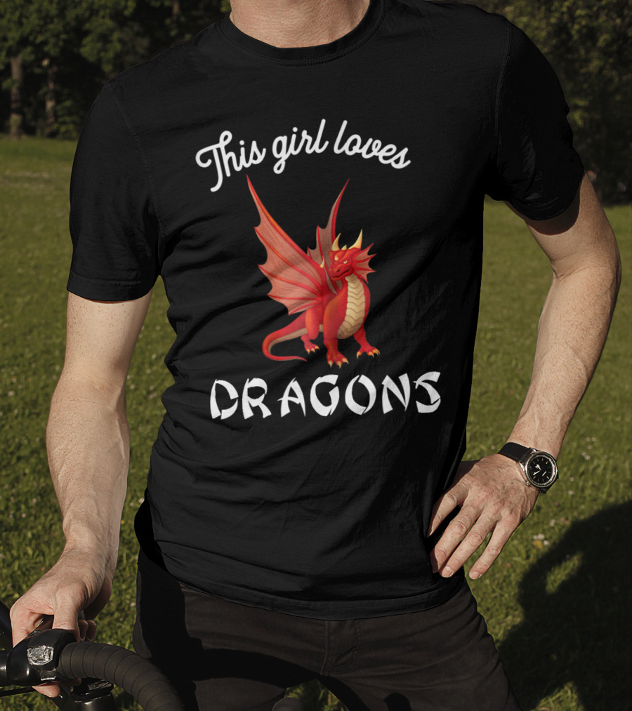 This Girl Loves Dragons Red Dragon Clothing Fun T-Shirt
