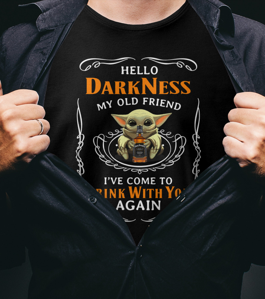 Hello Darkness My Old Friend Drink With You Again T-Shirt