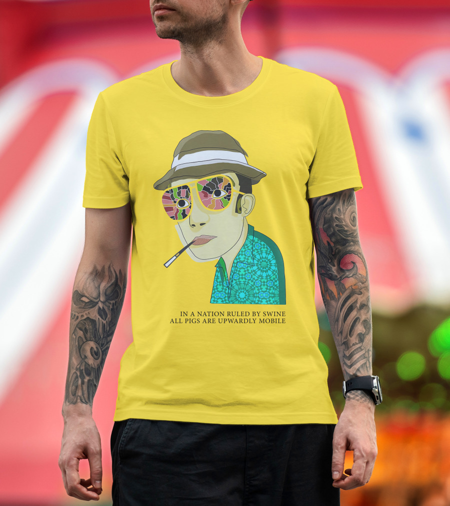In a Nation Ruled by Swine All Pigs Are Upwardly Mobile Hunter S. Thompson T-Shirt