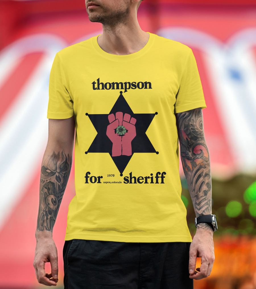 Thompson For Sheriff 1970 Aspen Colorado Retro Star Fist T-Shirt