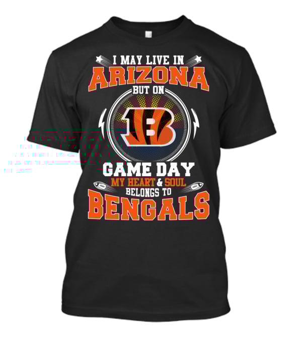 Arizona Resident Game Day Heart And Soul Belongs To Bengals T-Shirt