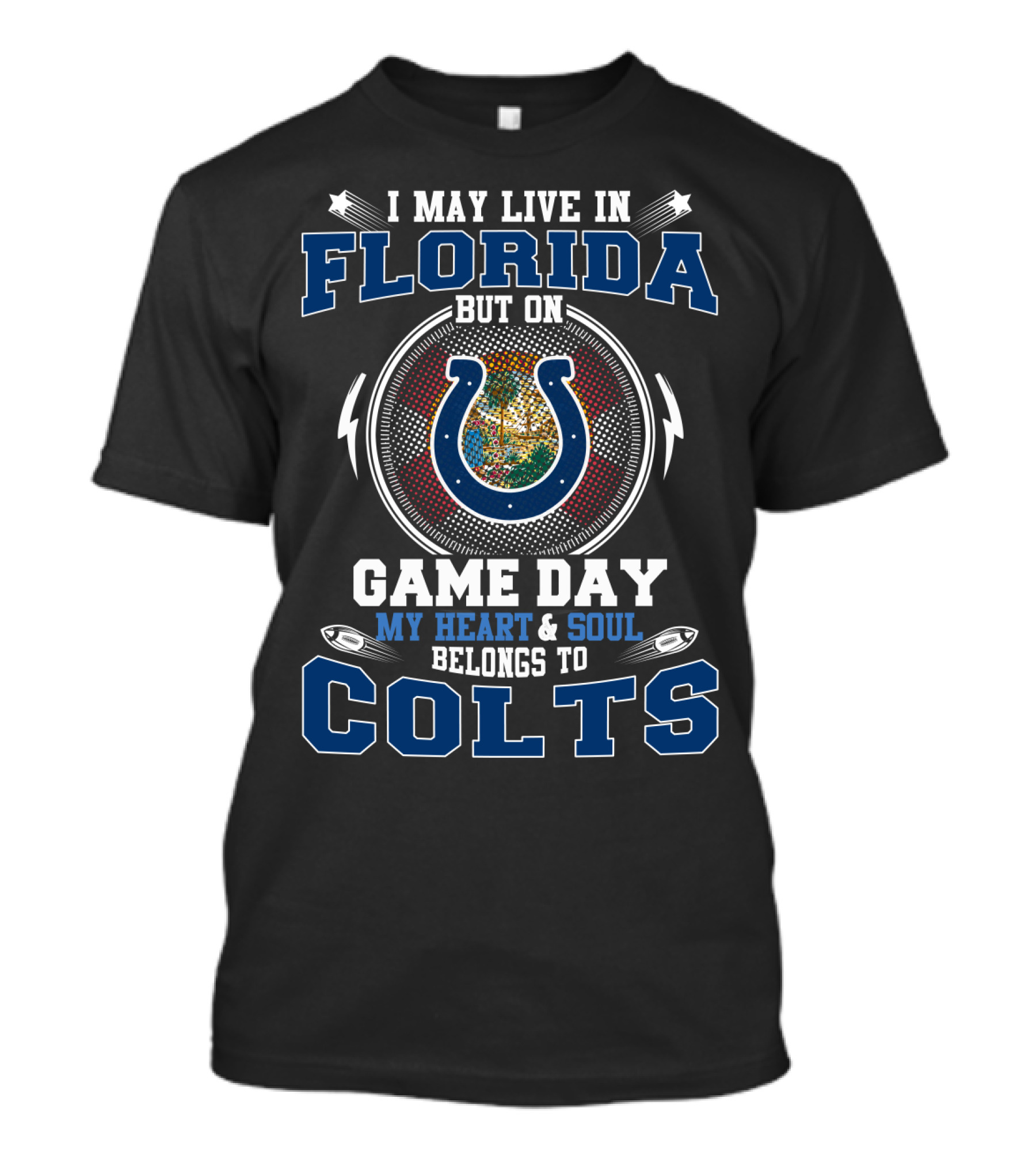 I May Live In Florida But On Game Day My Heart And Soul Belongs To Colts T-Shirt