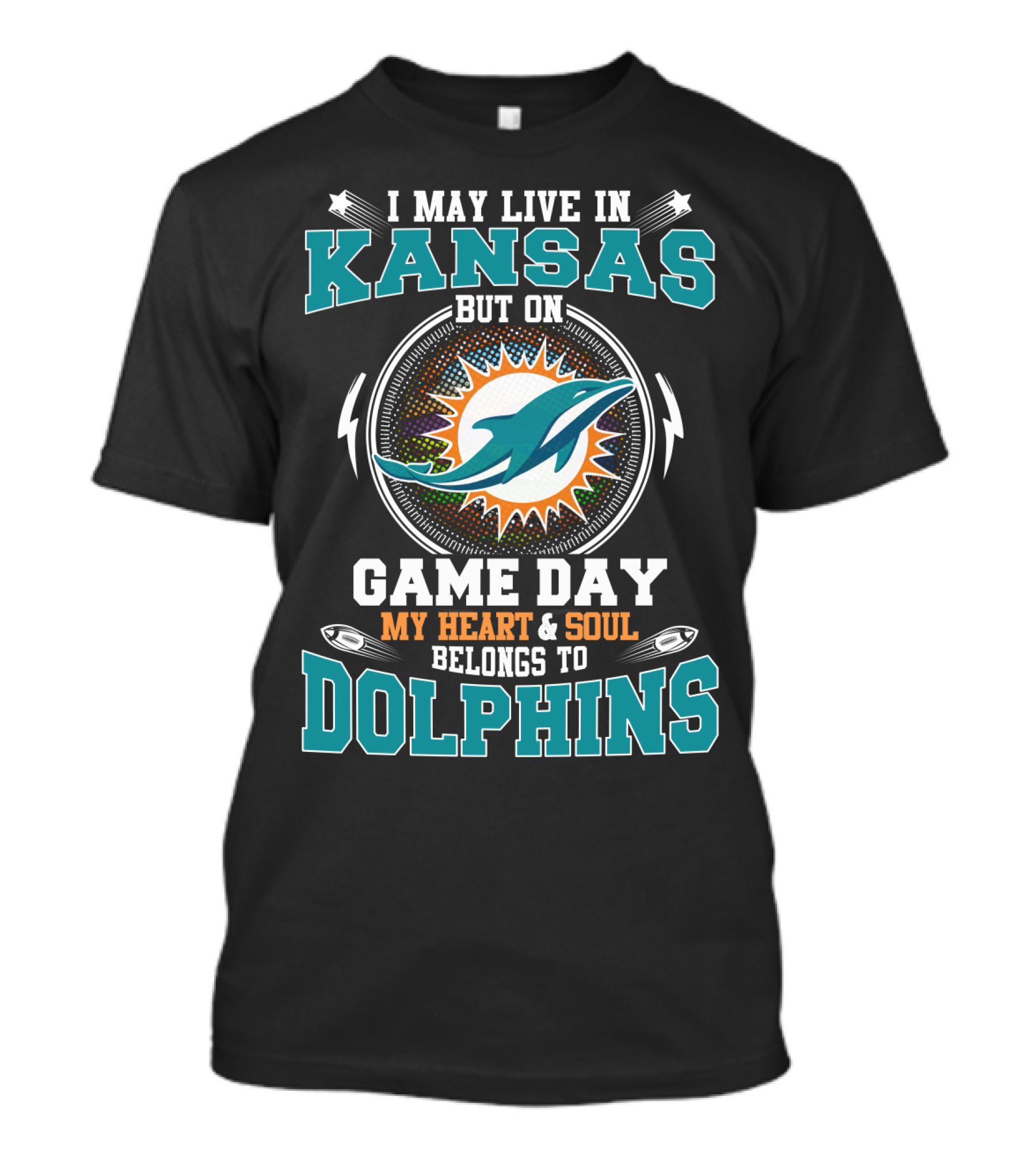 I May Live IN Kansas But On Game Day My Heart And Soul Belongs To Dolphins T-Shirt