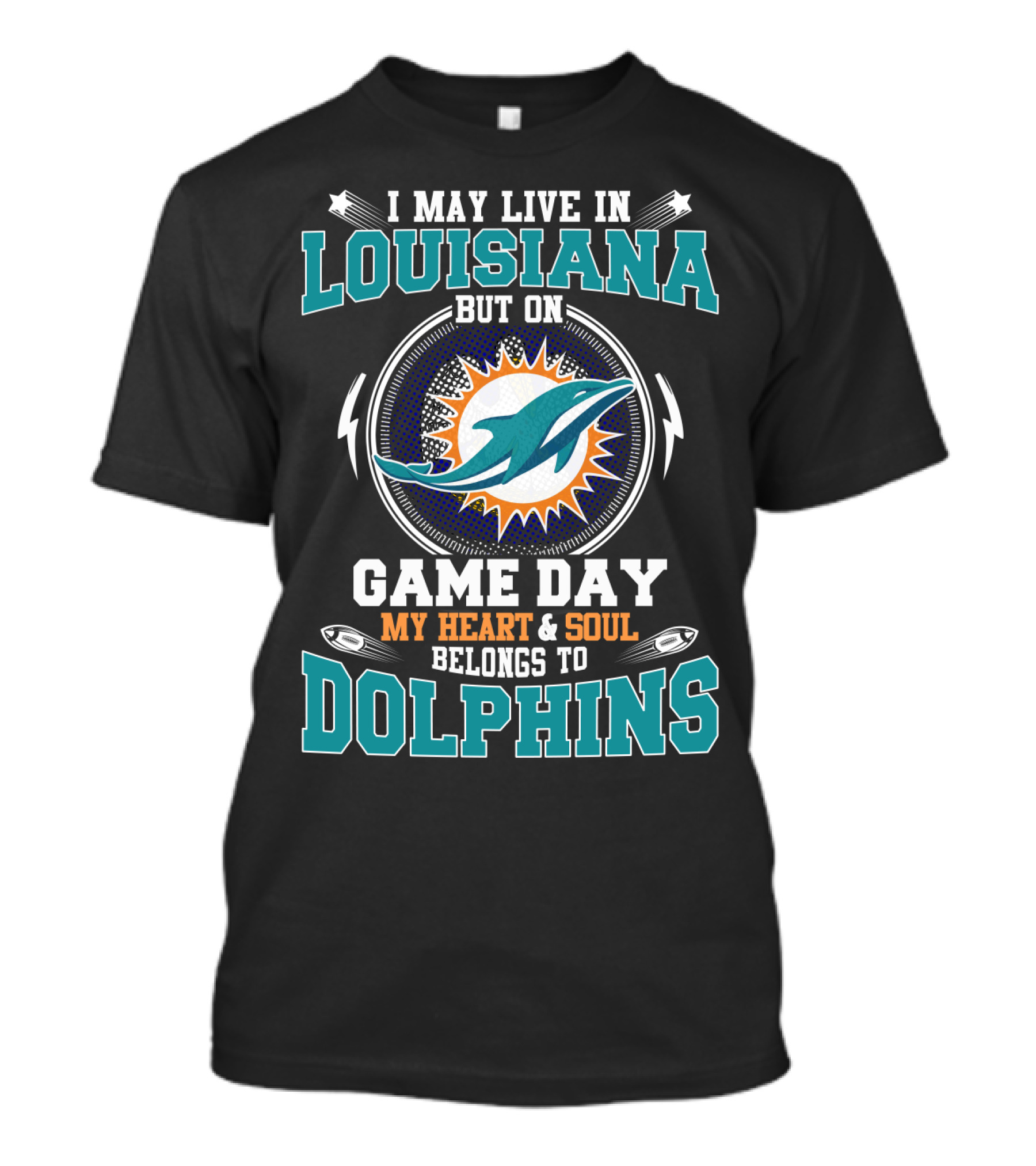 Louisiana Game Day My Heart And Soul Belongs To Dolphins T-Shirt