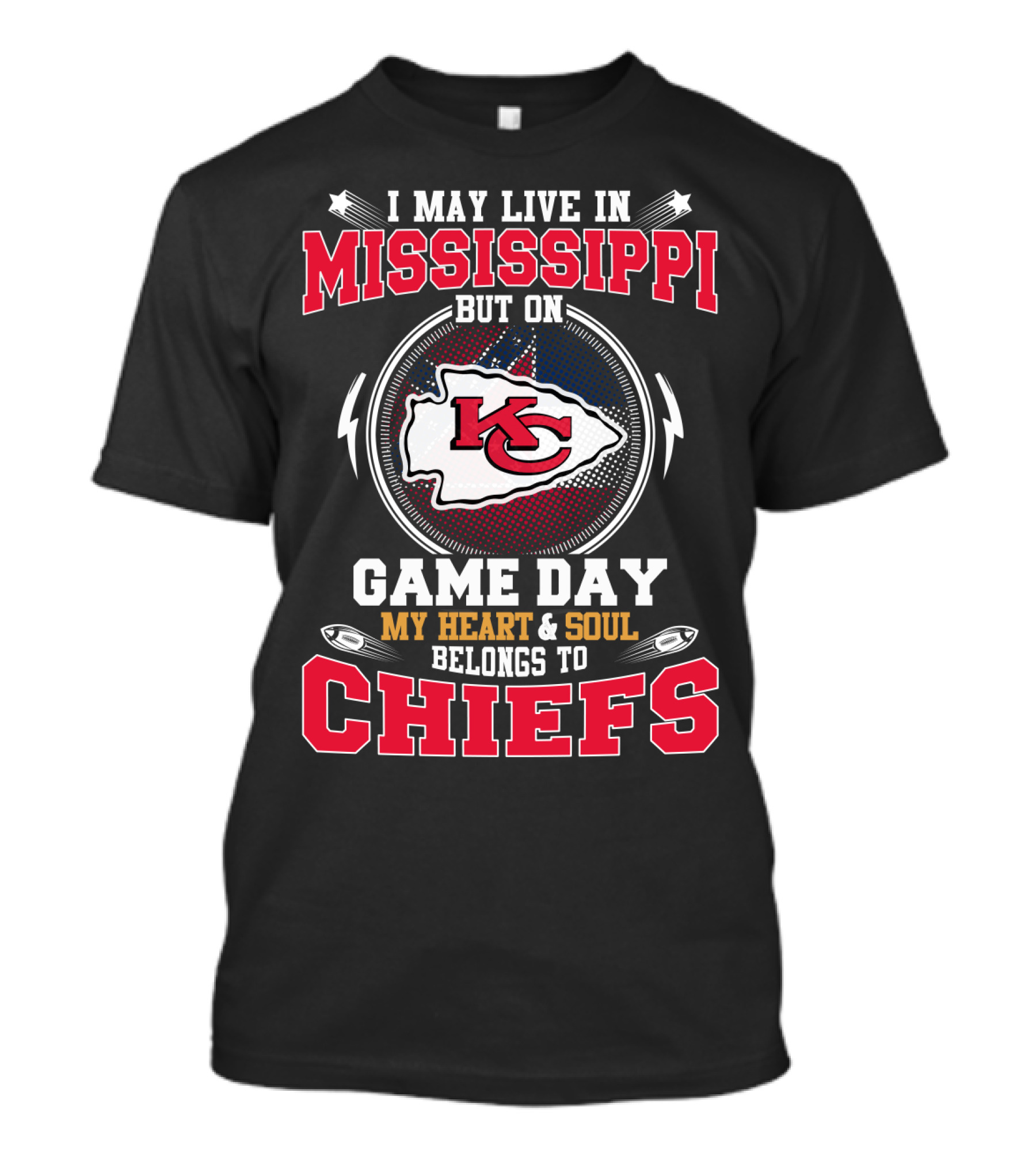 I May Live In Mississippi But On Game Day My Heart And Soul Belongs To Chiefs T-Shirt