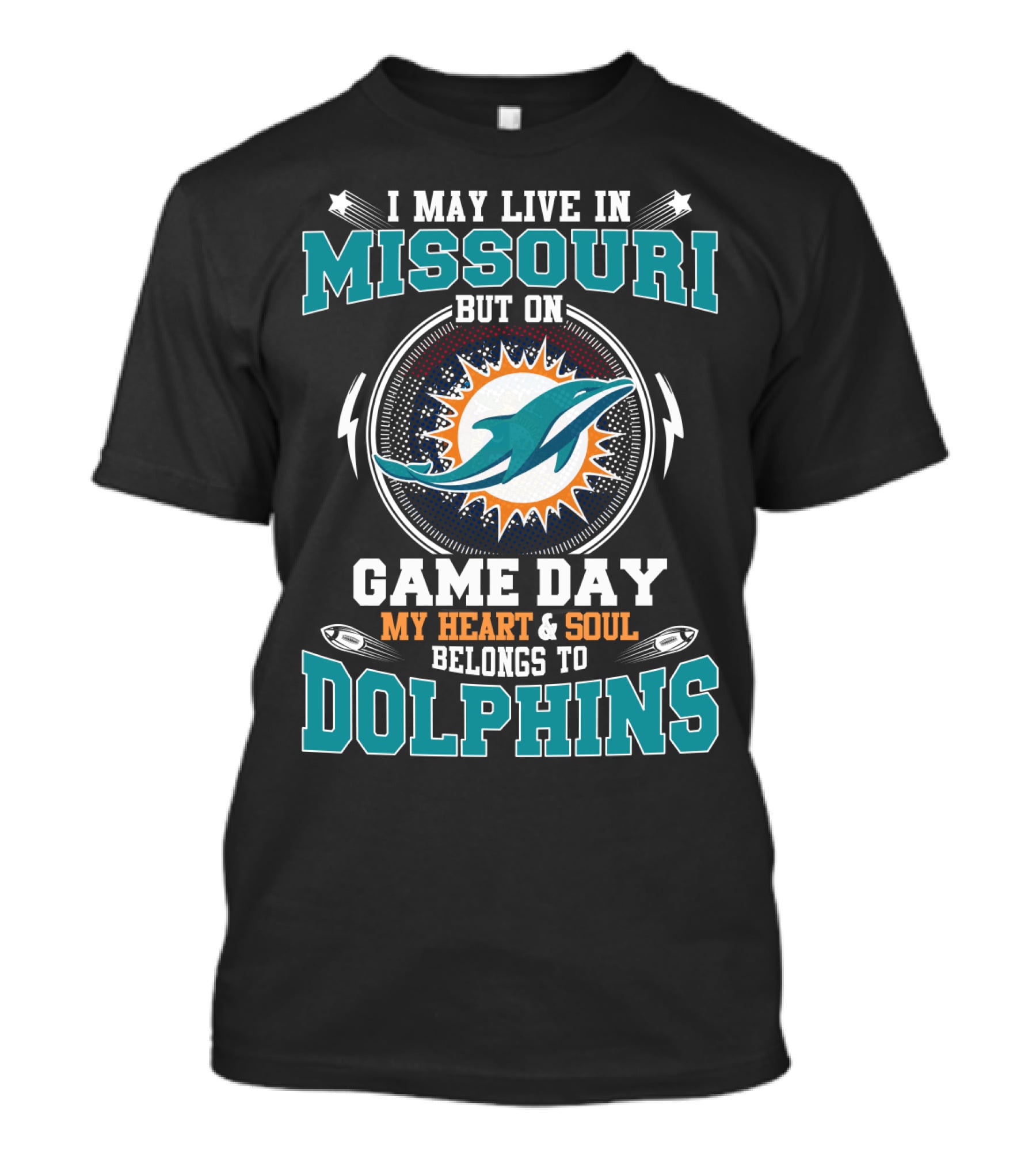 I May Live In Missouri But On Game Day My Heart And Soul Belongs To Dolphins T-Shirt