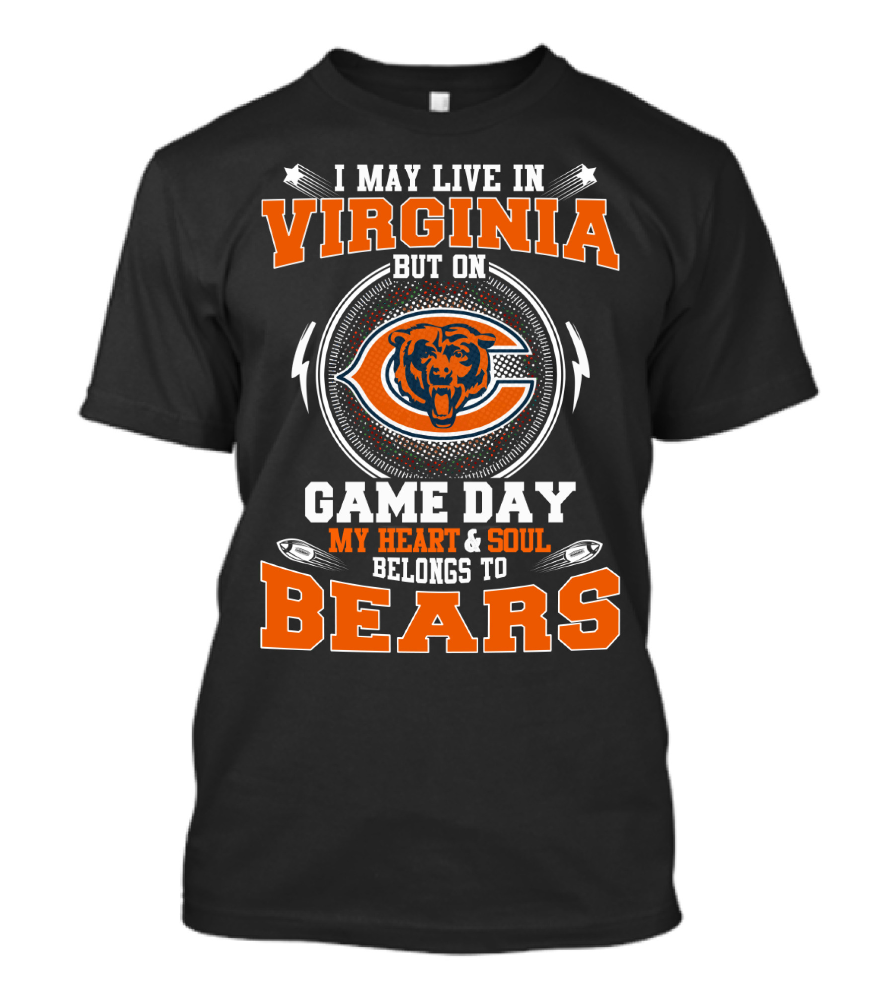 I May Live IN Virginia But On Game Day My Heart And Soul Belongs To Bears T-Shirt