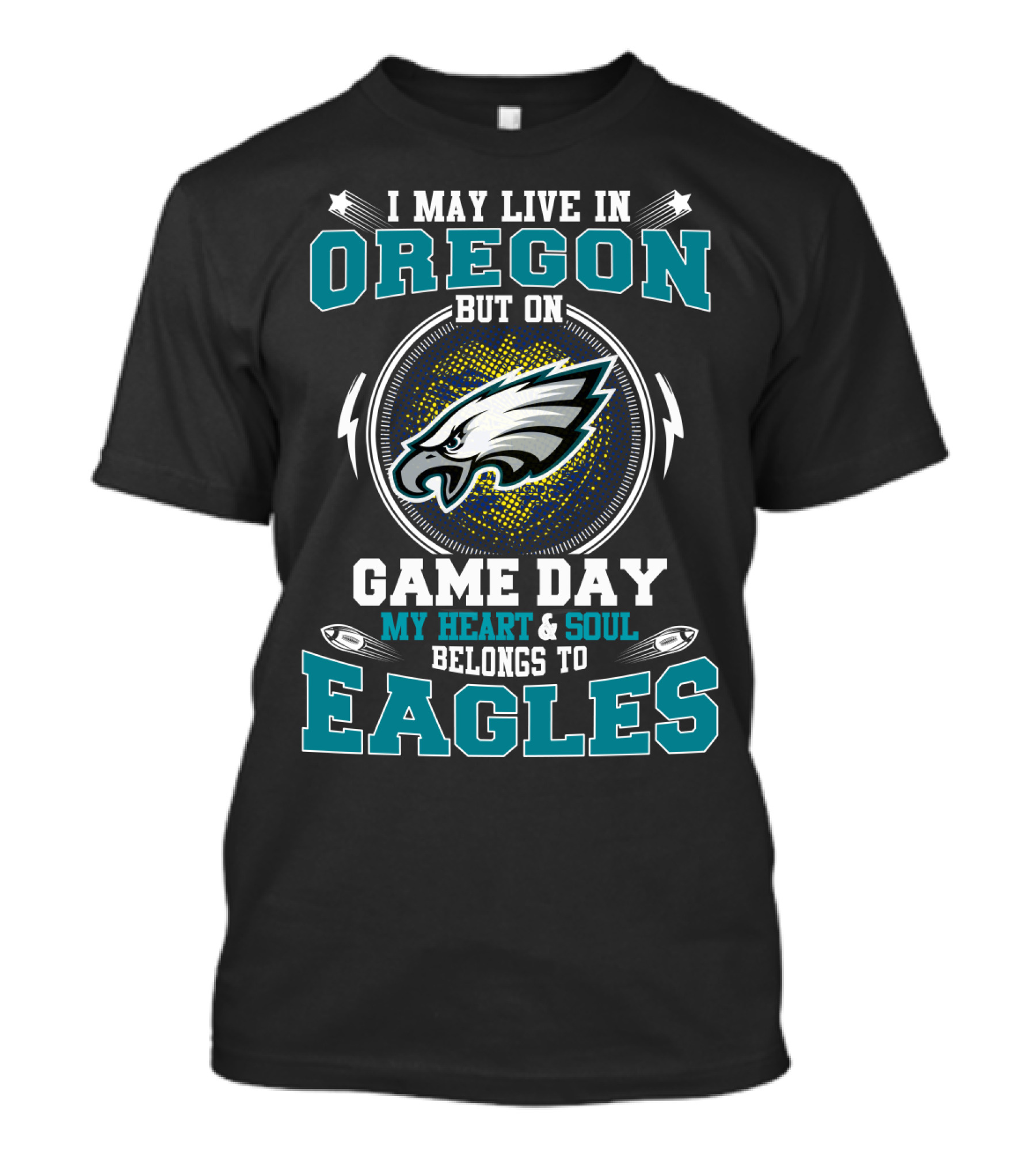 I May Live IN Oregon But On Game Day My Heart And Soul Belongs To Eagles T-Shirt