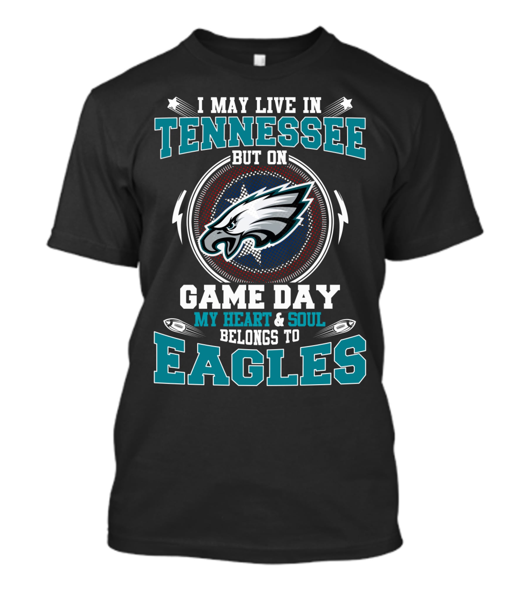 I May Live In Tennessee But On Game Day My Heart And Soul Belongs To Eagles T-Shirt