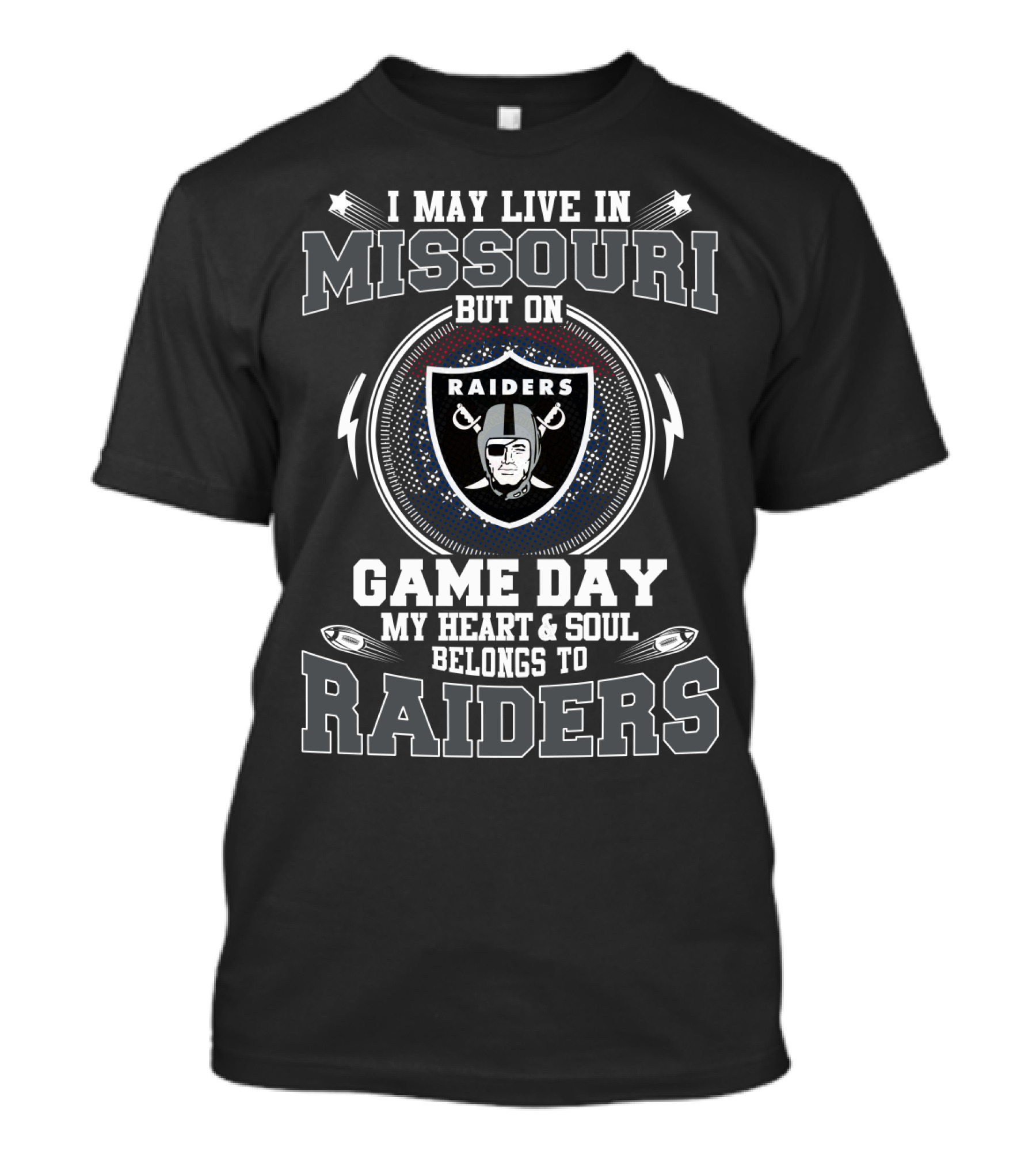 I May Live In Missouri But On Game Day My Heart And Soul Belongs To Raiders T-Shirt