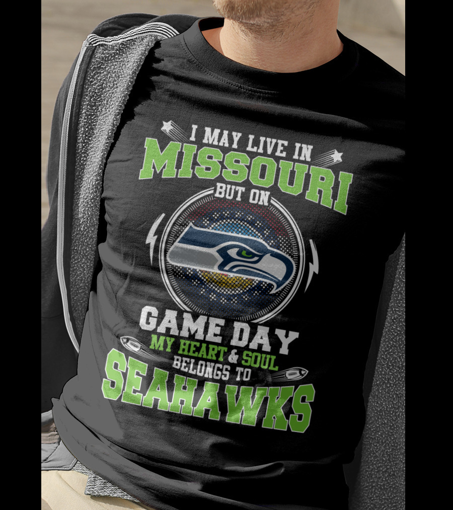 I May Live In Missouri But On Game Day My Heart & Soul Belongs To Seahawks T-Shirt