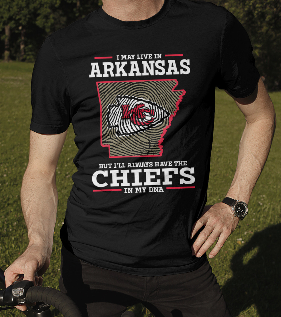 I May Live In Arkansas But I'll Always Have The Chiefs In My DNA T-Shirt