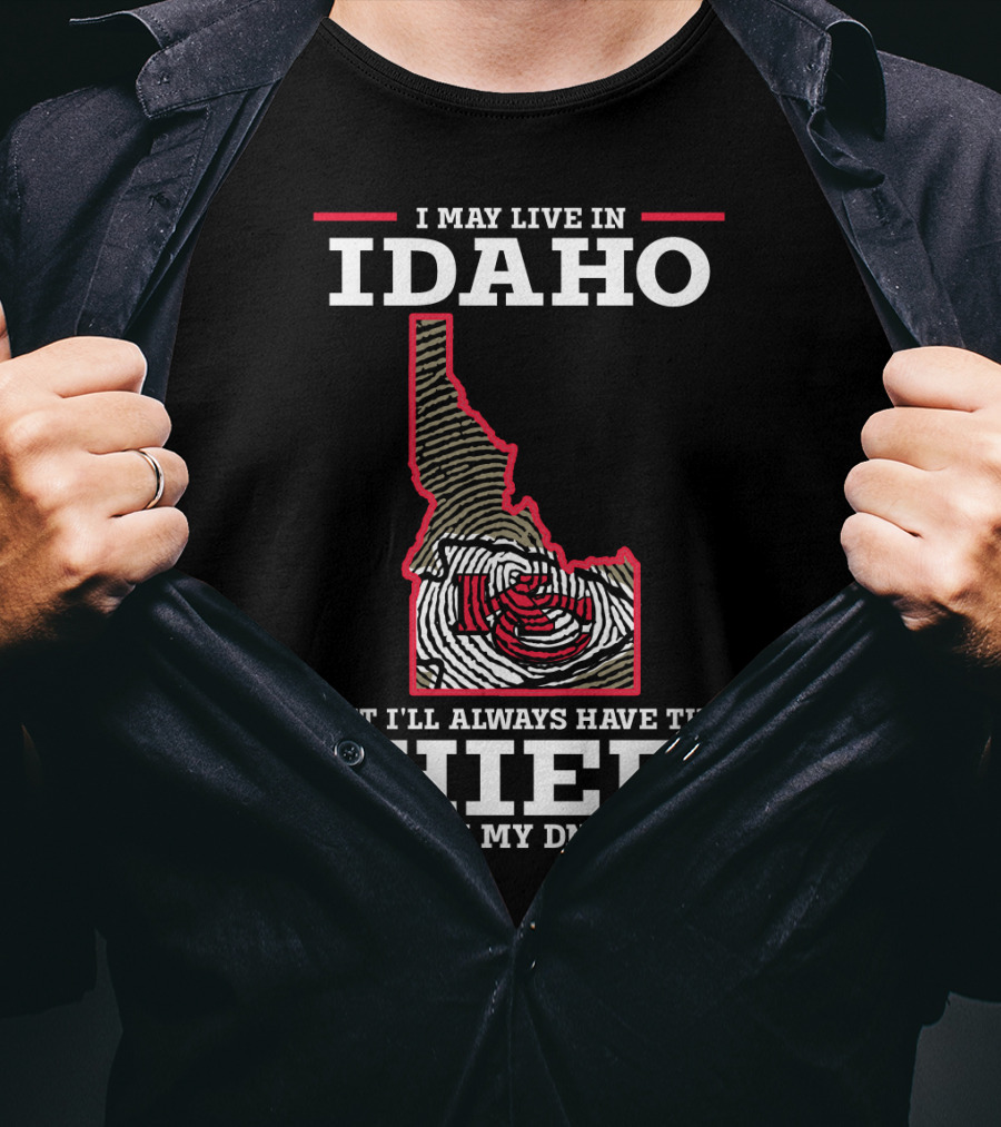 I May Live In Idaho But I'll Always Have The Chiefs In My DNA T-Shirt