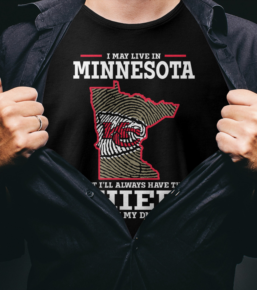 I May Live In Minnesota But I'll Always Have The Chiefs In My DNA T-Shirt