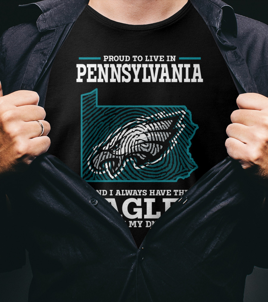 Proud To Live In Pennsylvania With The Eagles In My DNA T-Shirt
