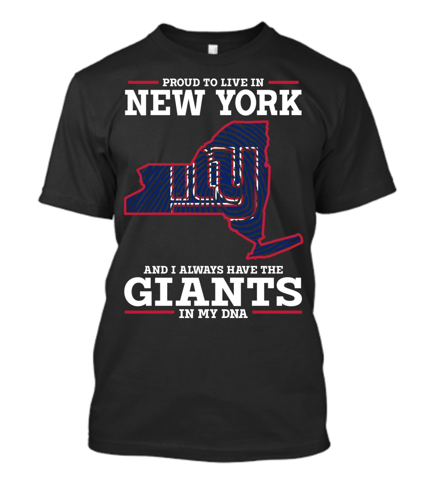 Proud To Live In New York And I Always Have The Giants In My DNA T-Shirt