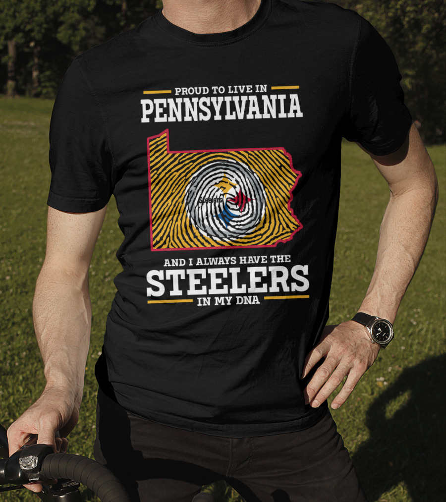 Proud To Live In Pennsylvania Steelers In My Dna T-Shirt