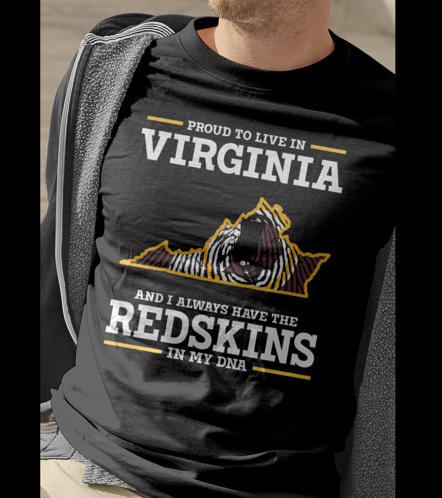 Proud To Live In Virginia Redskins In My Dna T-Shirt
