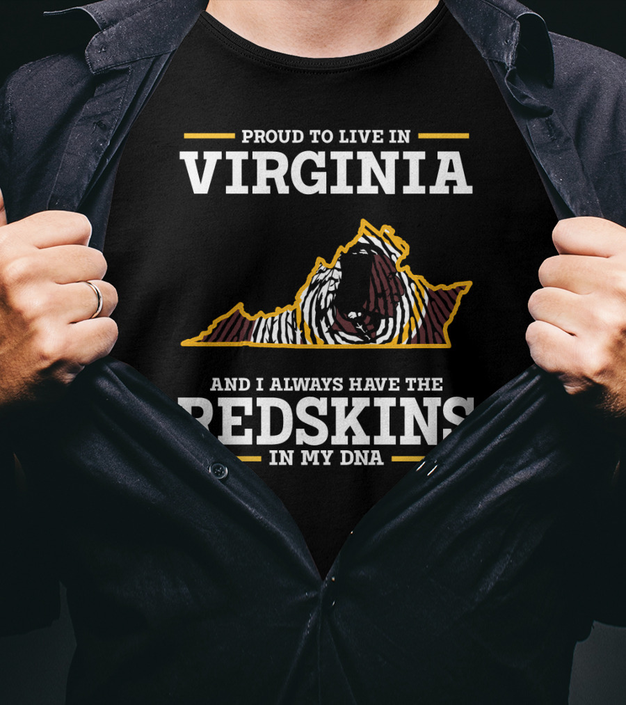 Proud To Live In Virginia Redskins In My Dna T-Shirt